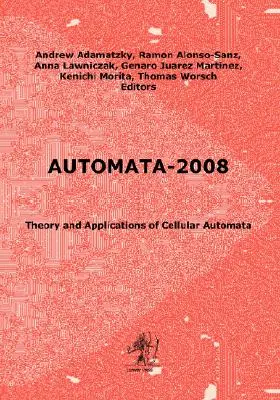 Automata-2008: Teória a aplikácie bunkových automatov - Automata-2008: Theory and Applications of Cellular Automata