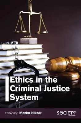 Etika v systéme trestného súdnictva - Ethics in the Criminal Justice System