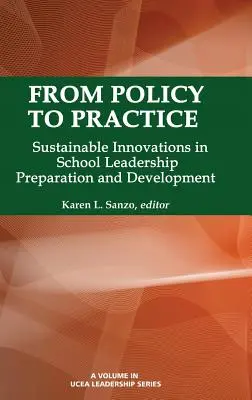 Od politiky k praxi: (Hc): Trvalo udržateľné inovácie v príprave a rozvoji vedúcich pracovníkov škôl - From Policy to Practice: Sustainable Innovations in School Leadership Preparation and Development (Hc)