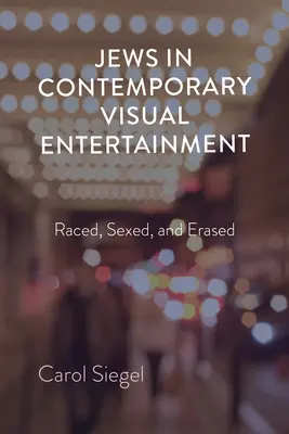 Židia v súčasnej vizuálnej zábave: Židia: rasy, pohlavia a vymazania - Jews in Contemporary Visual Entertainment: Raced, Sexed, and Erased