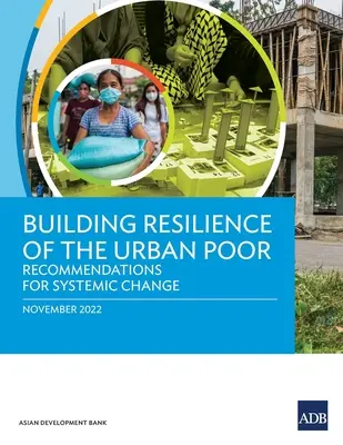 Budovanie odolnosti mestskej chudoby: odporúčania pre systémové zmeny - Building Resilience of the Urban Poor: Recommendations for Systemic Change