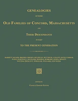 Genealógie niektorých starých rodín z Concordu v Massachusetts a ich potomkov až po súčasnú generáciu - Genealogies of Some Old Families of Concord, Massachusetts and Their Descendants in Part to the Present Generation