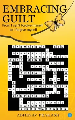 Prijímanie viny - od „nemôžem si odpustiť“ k „odpúšťam si““ - Embracing Guilt- From I can't forgive myself