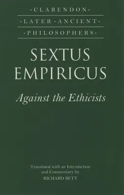Sextus Empiricus: Proti etikom: (Adversus Mathematicos XI) - Sextus Empiricus: Against the Ethicists: (Adversus Mathematicos XI)