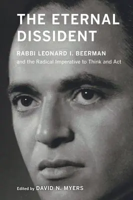 Večný disident: Beerman a radikálny imperatív myslieť a konať - The Eternal Dissident: Rabbi Leonard I. Beerman and the Radical Imperative to Think and ACT