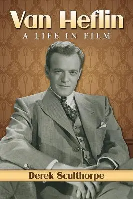 Van Heflin: Život vo filme - Van Heflin: A Life in Film