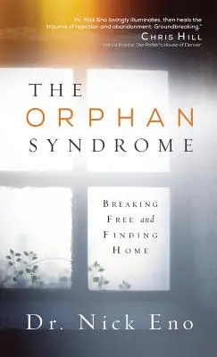 Syndróm siroty: Oslobodenie a nájdenie domova - The Orphan Syndrome: Breaking Free and Finding Home