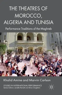 Divadlá v Maroku, Alžírsku a Tunisku: Tradície predstavení v Maghrebe - The Theatres of Morocco, Algeria and Tunisia: Performance Traditions of the Maghreb