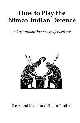 Ako hrať Nimzo-indickú obranu: Kľúčový úvod do hlavnej obrany - How to Play the Nimzo-Indian Defence: A Key Introduction to a Major Defence