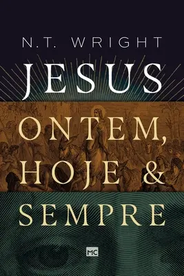 Ježiš: ontem, hoje e sempre - Jesus: ontem, hoje e sempre