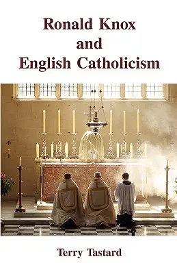 Ronald Knox a anglický katolicizmus - Ronald Knox and English Catholicism