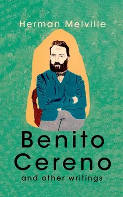 Benito Cereno a iné spisy - Benito Cereno And Other Writings