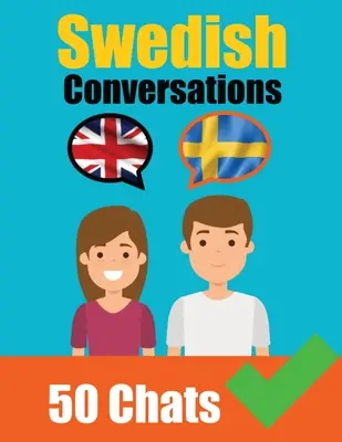 Rozhovory vo švédčine English and Swedish Conversations Side by Side: Švédsky ľahko: Paralelná jazyková cesta Naučte sa švédsky jazyk - Conversations in Swedish English and Swedish Conversations Side by Side: Swedish Made Easy: A Parallel Language Journey Learn the Swedish language