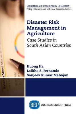 Riadenie rizika katastrof v poľnohospodárstve: Prípadové štúdie v krajinách južnej Ázie - Disaster Risk Management in Agriculture: Case Studies in South Asian Countries