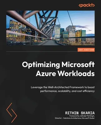 Optimalizácia pracovnej záťaže Microsoft Azure: Využitie dobre navrhnutého rámca na zvýšenie výkonu, škálovateľnosti a nákladovej efektívnosti - Optimizing Microsoft Azure Workloads: Leverage the Well-Architected Framework to boost performance, scalability, and cost efficiency
