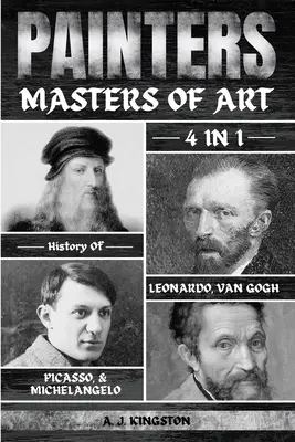 Maliari: Dejiny Leonarda, Van Gogha, Picassa a Michelangela: 4 v 1 - Painters: 4-In-1 History Of Leonardo, Van Gogh, Picasso, & Michelangelo
