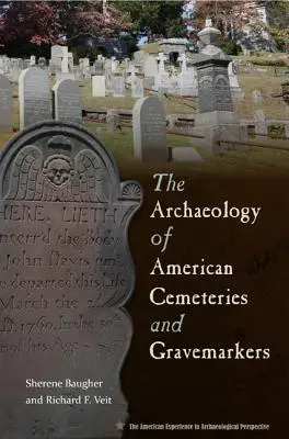 Archeológia amerických cintorínov a náhrobkov - The Archaeology of American Cemeteries and Gravemarkers