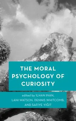 Morálna psychológia zvedavosti - The Moral Psychology of Curiosity