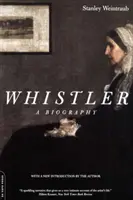 Whistler: Životopis - Whistler: A Biography