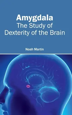 Amygdala: Štúdia o obratnosti mozgu - Amygdala: The Study of Dexterity of the Brain