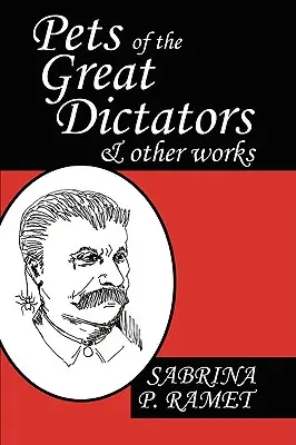 Zvieratá veľkých diktátorov a iné diela - Pets of the Great Dictators & Other Works