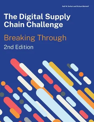 Výzva digitálneho dodávateľského reťazca 2. vydanie - The Digital Supply Chain Challenge 2nd Edition