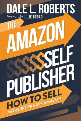 Samovydavateľ Amazonu: Ako predať viac kníh na Amazone - The Amazon Self Publisher: How to Sell More Books on Amazon