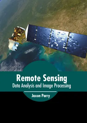 Diaľkový prieskum Zeme: Analýza údajov a spracovanie obrazu - Remote Sensing: Data Analysis and Image Processing