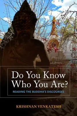 Viete, kto ste? Čítanie Buddhových diskurzov - Do You Know Who You Are?: Reading the Buddha's Discourses
