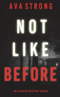 Nie ako predtým (Ilse Beck FBI Suspense Thriller-Book 6) - Not Like Before (An Ilse Beck FBI Suspense Thriller-Book 6)