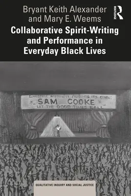 Spolupráca v duchu písania a performancie v každodennom živote černochov - Collaborative Spirit-Writing and Performance in Everyday Black Lives