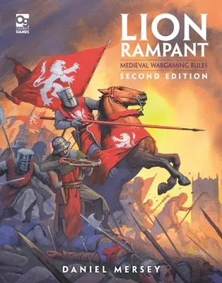 Lion Rampant: Druhé vydanie: Pravidlá pre stredoveké hranie vojny - Lion Rampant: Second Edition: Medieval Wargaming Rules