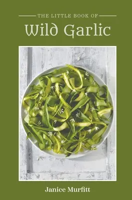 Malá kniha o divokom cesnaku - The Little Book of Wild Garlic