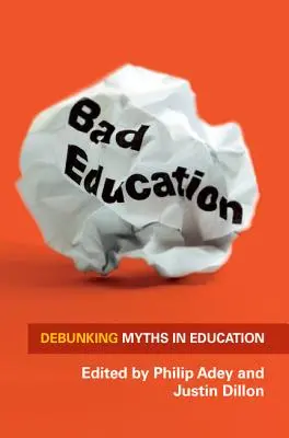 Zlá výchova: Vyvrátenie mýtov vo vzdelávaní - Bad Education: Debunking Myths in Education