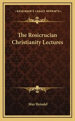 Prednášky o ružokrížskom kresťanstve - The Rosicrucian Christianity Lectures