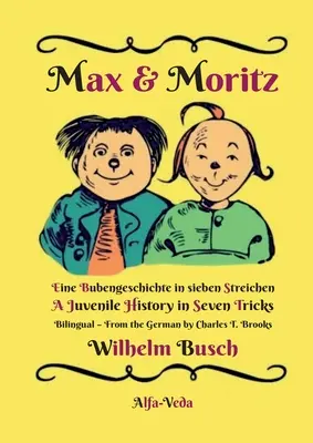 Max a Moritz dvojjazyčne: Chlapčenský príbeh v siedmich trikoch - história pre mládež v siedmich trikoch - Max & Moritz Bilingual: Eine Bubengeschichte in sieben Streichen - A Juvenile History in Seven Tricks