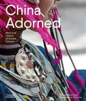Ozdobená Čína - Rituály a zvyky starovekých kultúr - China Adorned - Ritual and Custom of Ancient Cultures