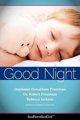 Dobré noci teraz: Príručka pre rodičov, ako pomôcť deťom spať vo vlastnej posteli bez rozruchu! (GoodParentGoodChild) - Good Nights Now: A Parent's guide to helping children sleep in their own beds without a fuss! (GoodParentGoodChild)