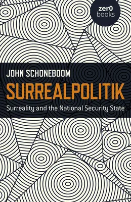Surrealpolitik: Surrealita a štátna bezpečnosť - Surrealpolitik: Surreality and the National Security State
