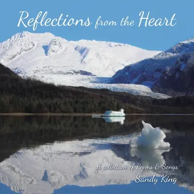 Úvahy zo srdca: Zbierka básní a piesní - Reflections from the Heart: A Collection of Poems & Songs