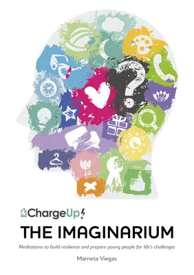 Imaginárium: Meditácie na budovanie odolnosti a prípravu mladých ľudí na životné výzvy - The Imaginarium: Meditations to Build Resilience and Prepare Young People for Life's Challenges