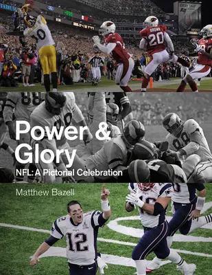 Moc a sláva: NFL: Obrázkové oslavy - Power & Glory: Nfl: A Pictorial Celebration