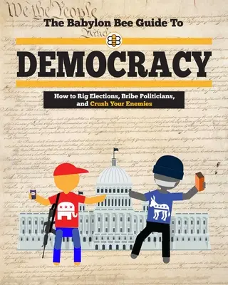 Sprievodca demokraciou od Babylonskej včely - The Babylon Bee Guide to Democracy