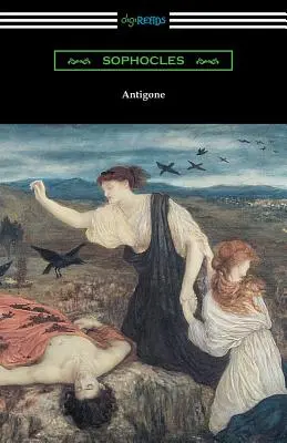 Antigona (preklad E. H. Plumptre s úvodom J. Churtona Collinsa) - Antigone (Translated by E. H. Plumptre with an Introduction by J. Churton Collins)