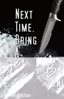 Nabudúce si vezmite väčší nôž - Next Time, Bring a Bigger Knife