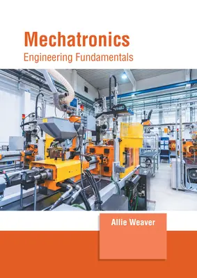 Mechatronika: Základy inžinierstva - Mechatronics: Engineering Fundamentals