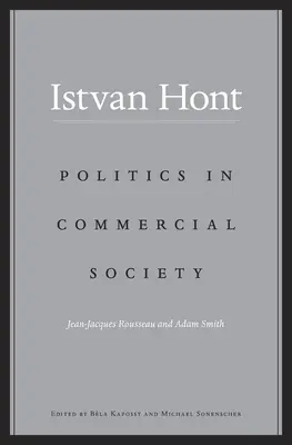 Politika v obchodnej spoločnosti: Jean-Jacques Rousseau a Adam Smith - Politics in Commercial Society: Jean-Jacques Rousseau and Adam Smith