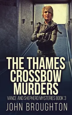 Vraždy s kušou na Temži - The Thames Crossbow Murders