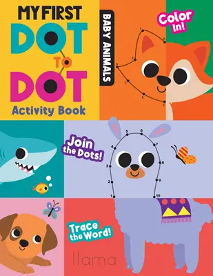 Moja prvá kniha aktivít s bodkami: Zvieracie mláďatká - My First Dot to Dot Activity Book: Baby Animals