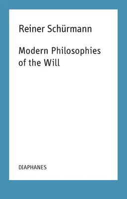 Moderné filozofie vôle - Modern Philosophies of the Will